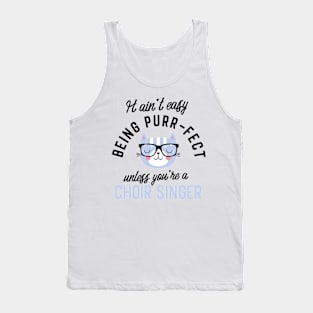 Choir Singer Cat Gifts for Cat Lovers - It ain't easy being Purr Fect Tank Top